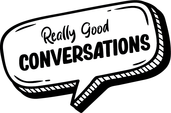 ReallyGoodConversations